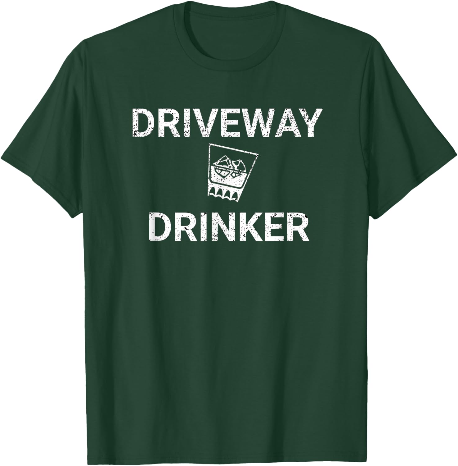 Driveway Drinker | Who Love To Drink | Cheers Glass T-Shirt - T-Shirt | Forest