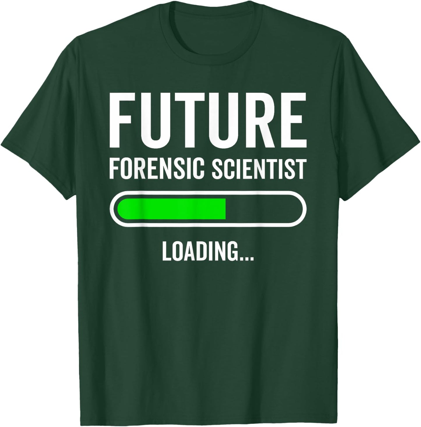 Future Forensic Scientist Loading Forensic Science Student T-Shirt - T-Shirt | Forest