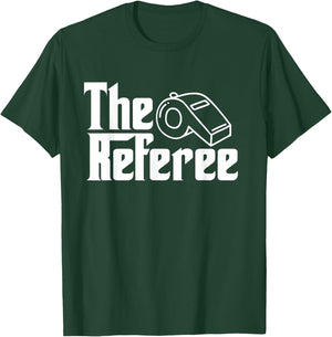 The Referee Funny Sports Quote T-Shirt - T-Shirt | Forest