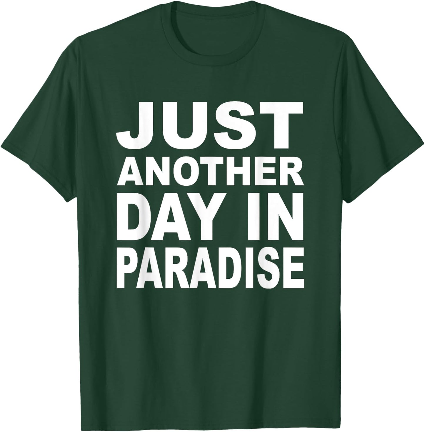 Just another day in paradise T-Shirt - T-Shirt | Forest