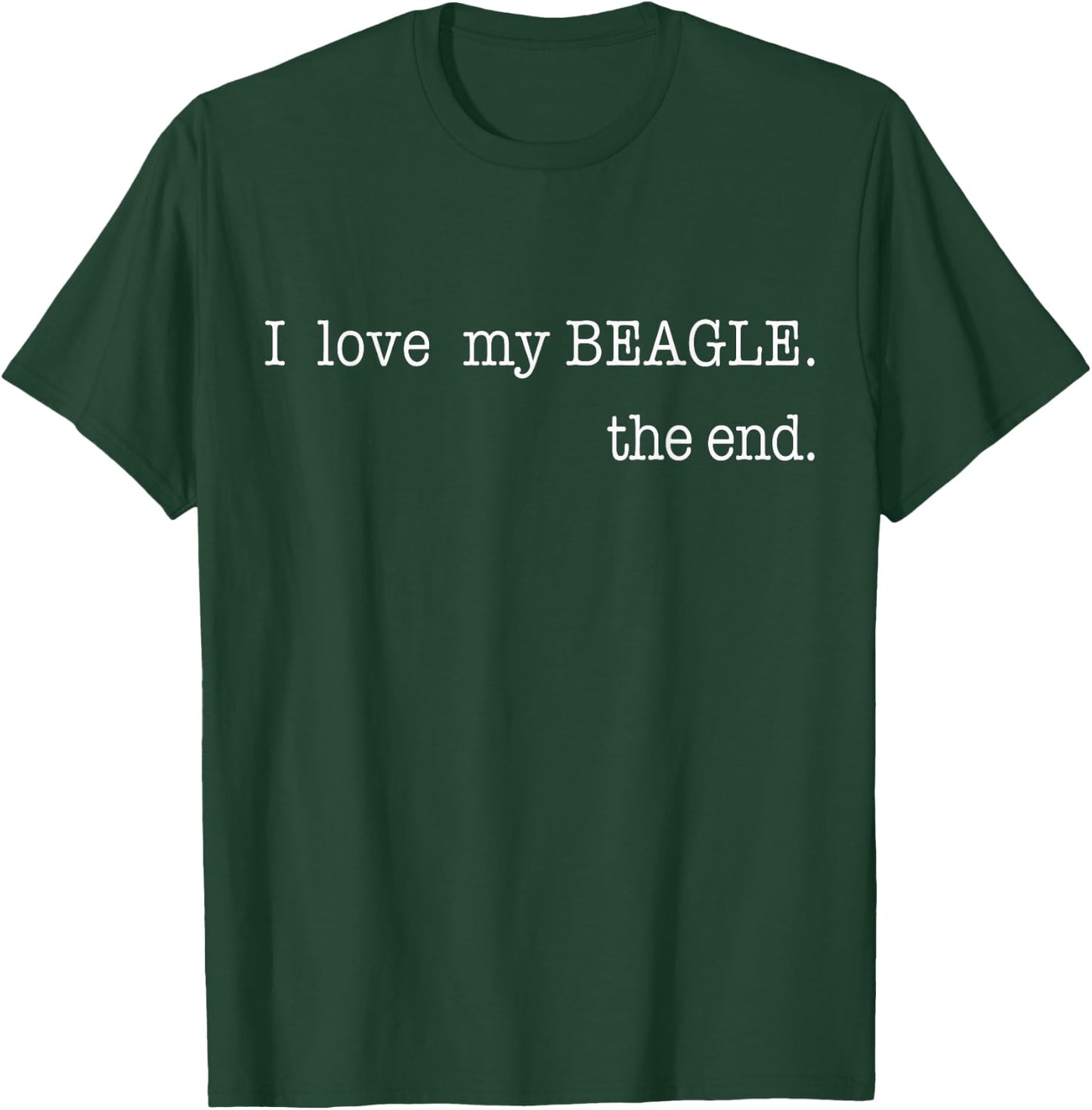 I Love My Beagle The End Funny Beagle Dog Owner Retro T-Shirt - T-Shirt | Forest