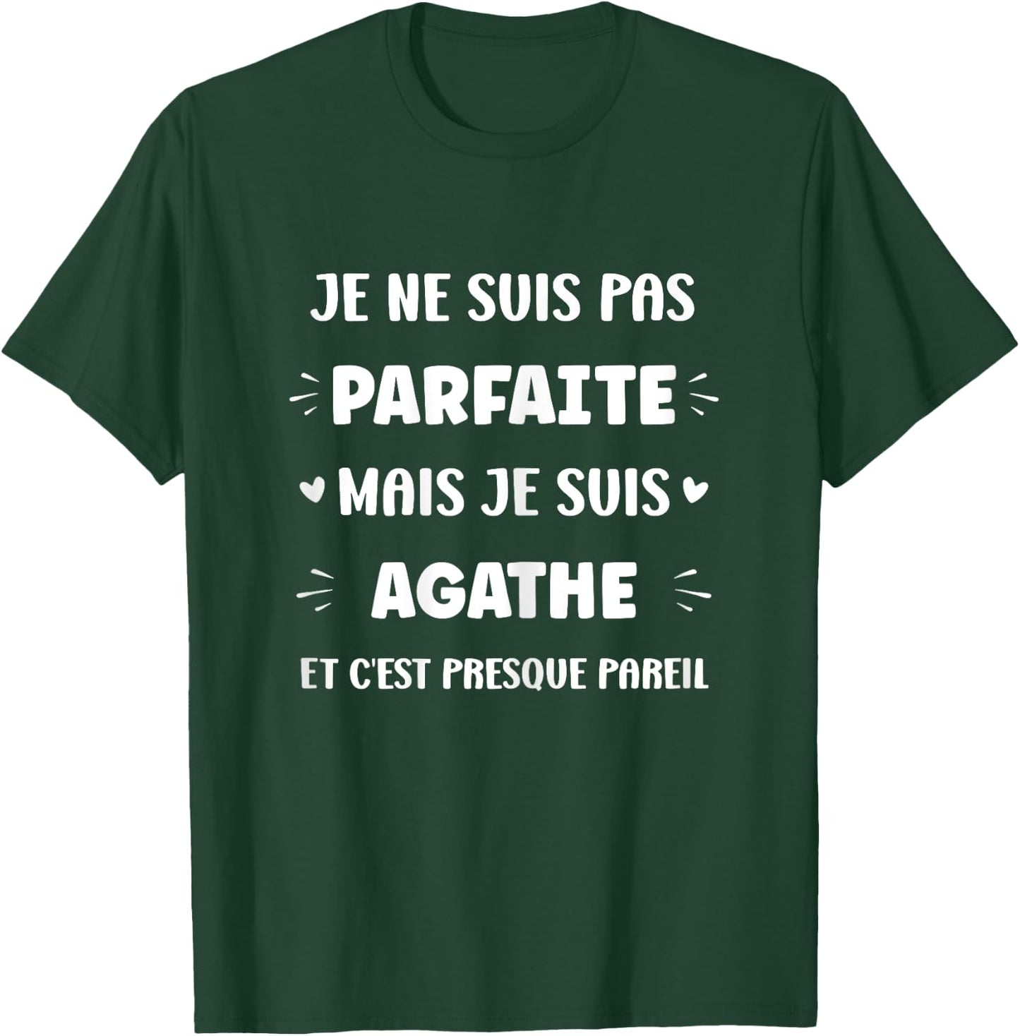 First name I'm not perfect but I'm Agathe T-Shirt - T-Shirt | Forest