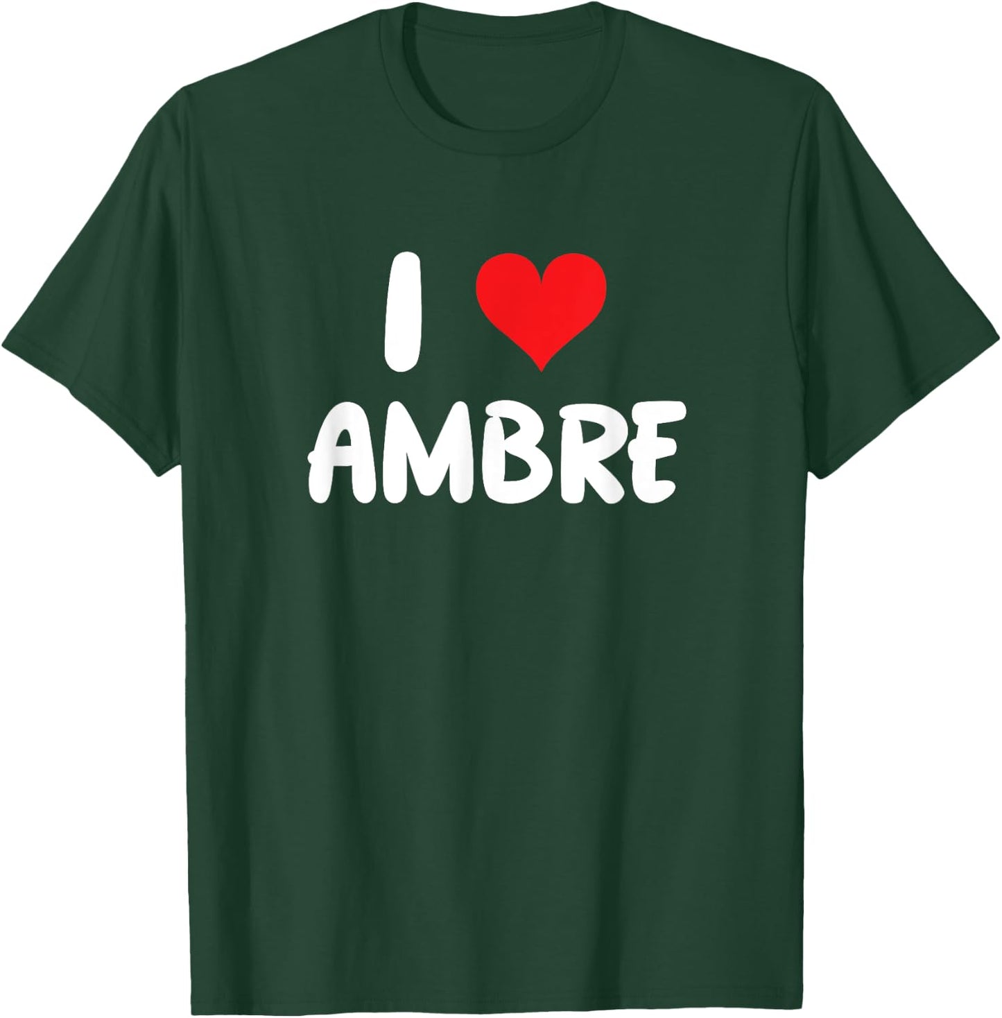 I Love Ambre - Cœur T-Shirt - T-Shirt | Forest