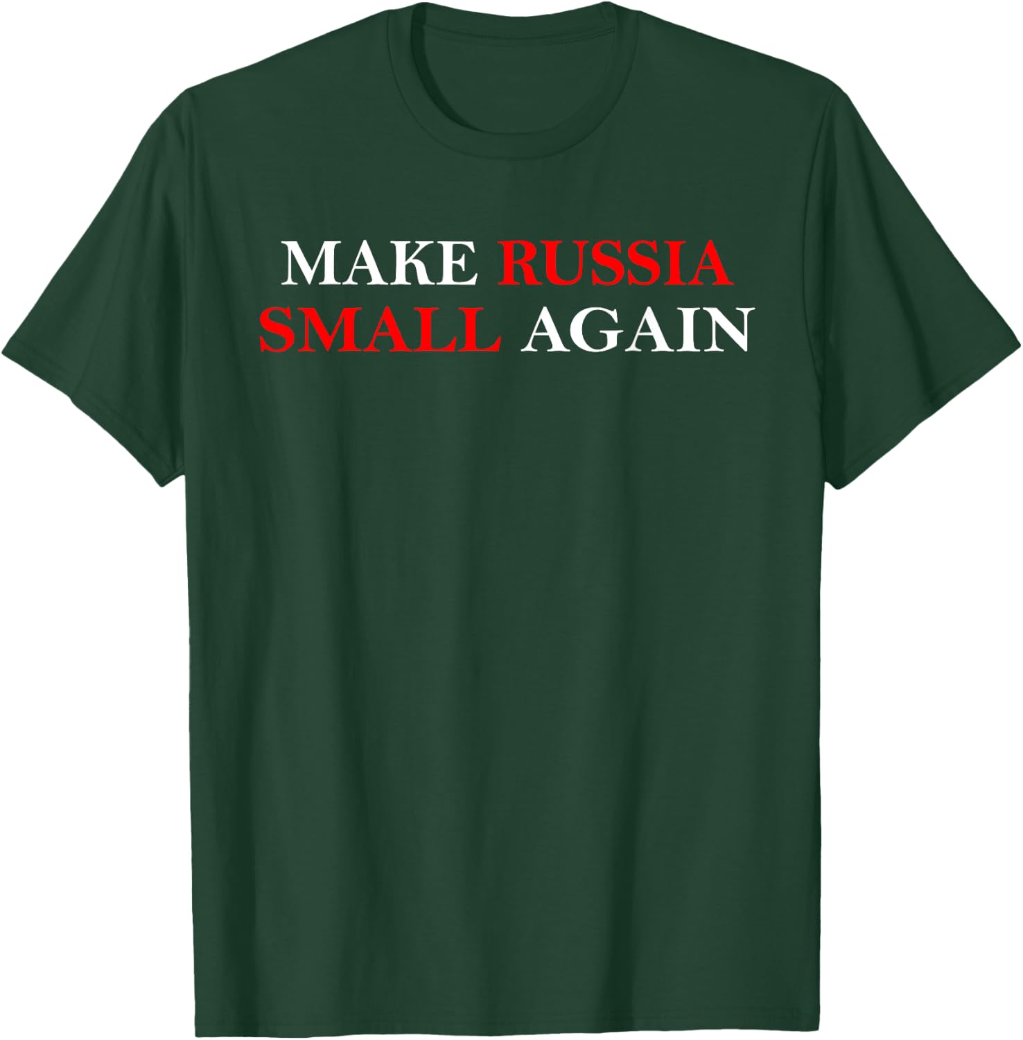 Make Russia Small Again Shirt, Funny Make Russia Small Again T-Shirt - T-Shirt | Forest