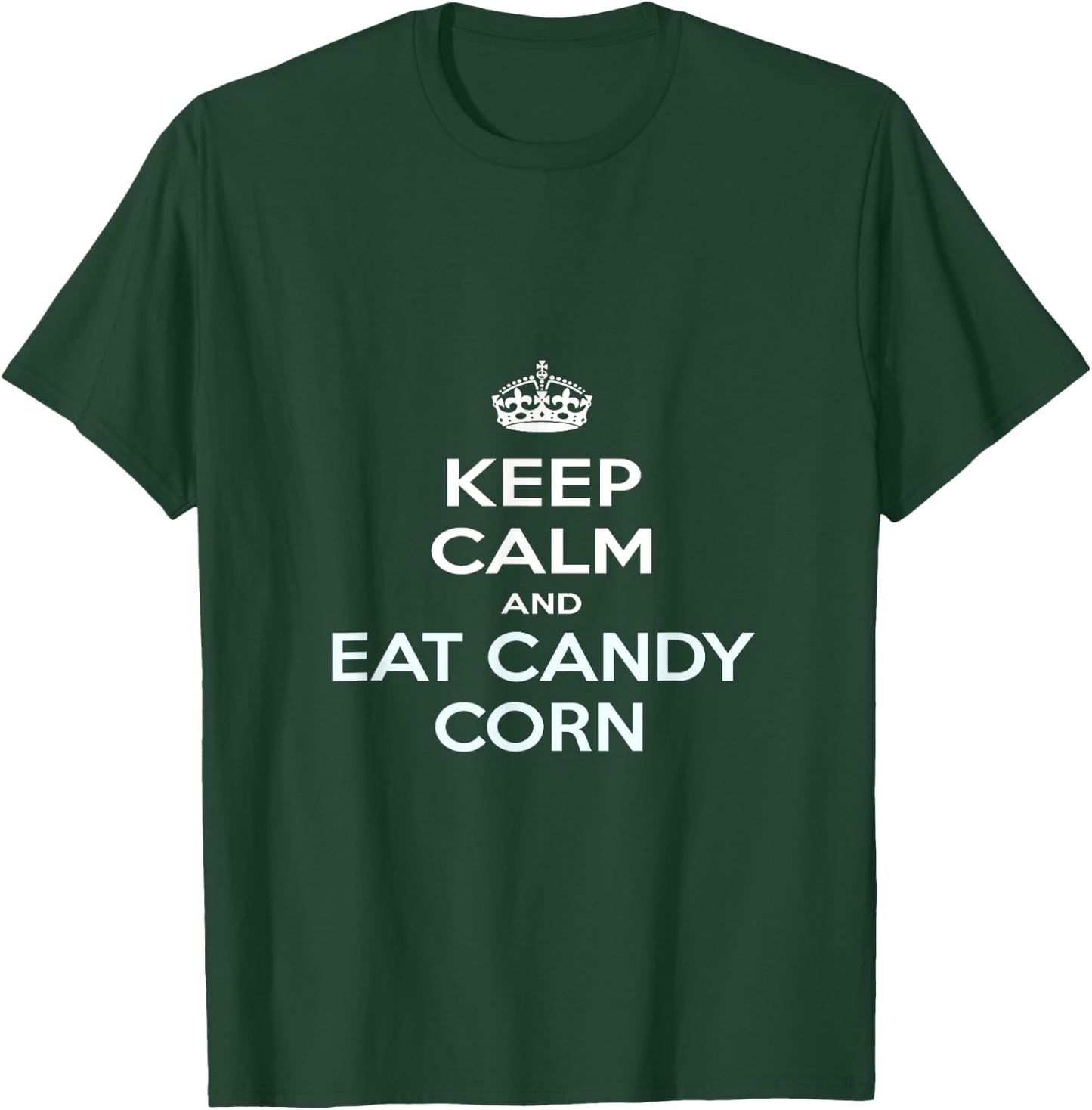 Keep Calm and Eat Candy Corn T-Shirt - T-Shirt | Forest