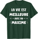 Humor quote Maxime la vie est mieux avec Maxime , Black, S T-Shirt - T-Shirt | Forest