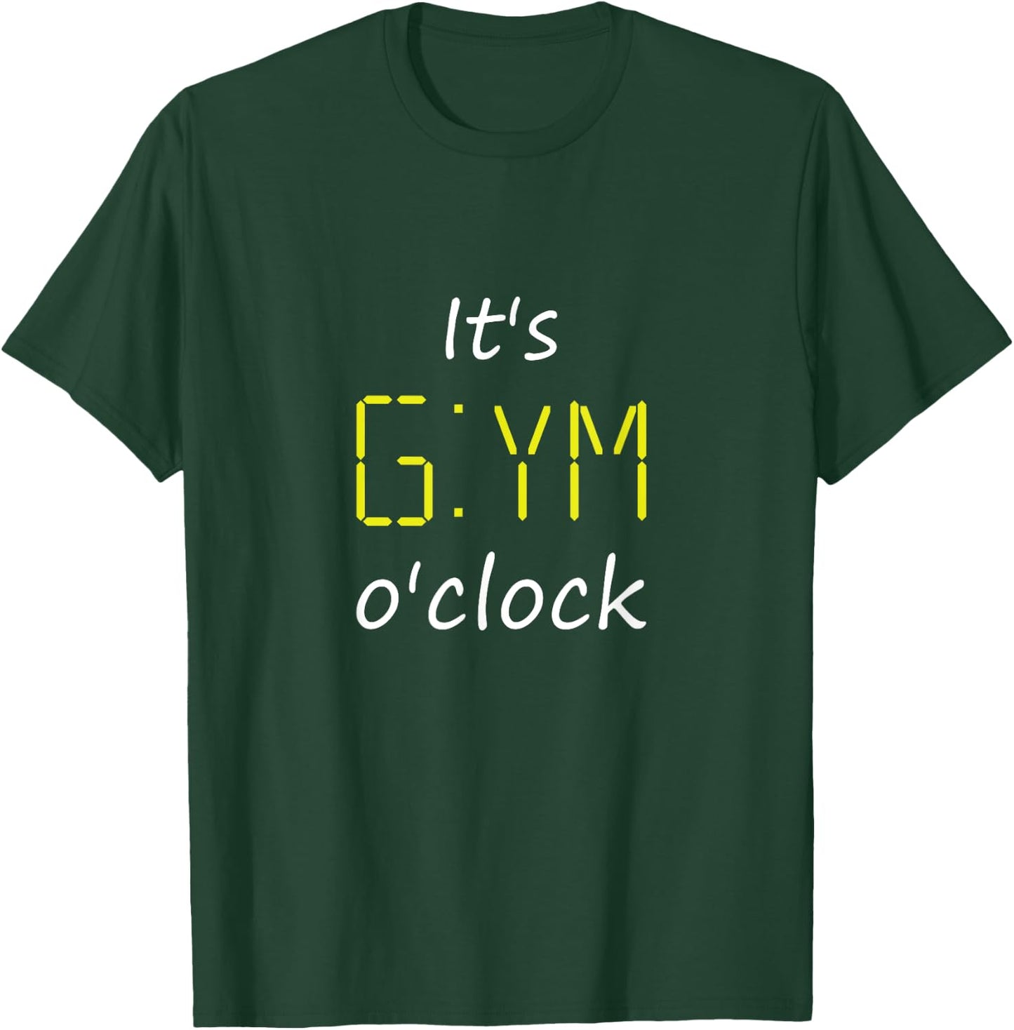 It's Gym o'Clock. Time for Fitness. Workout & Gym T-Shirt - T-Shirt | Forest