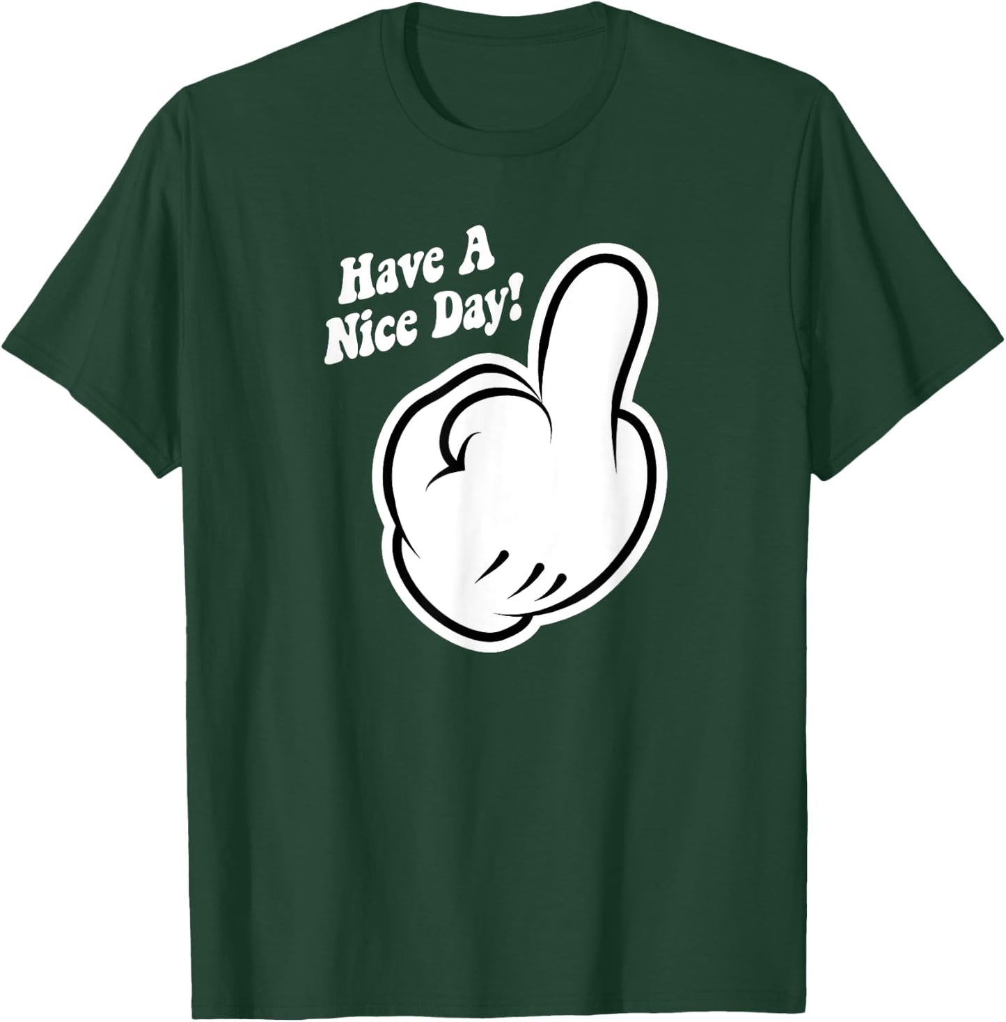 Funny Cartoon Middle Finger Have A Nice Day Sarcastic T-Shirt - T-Shirt | Forest
