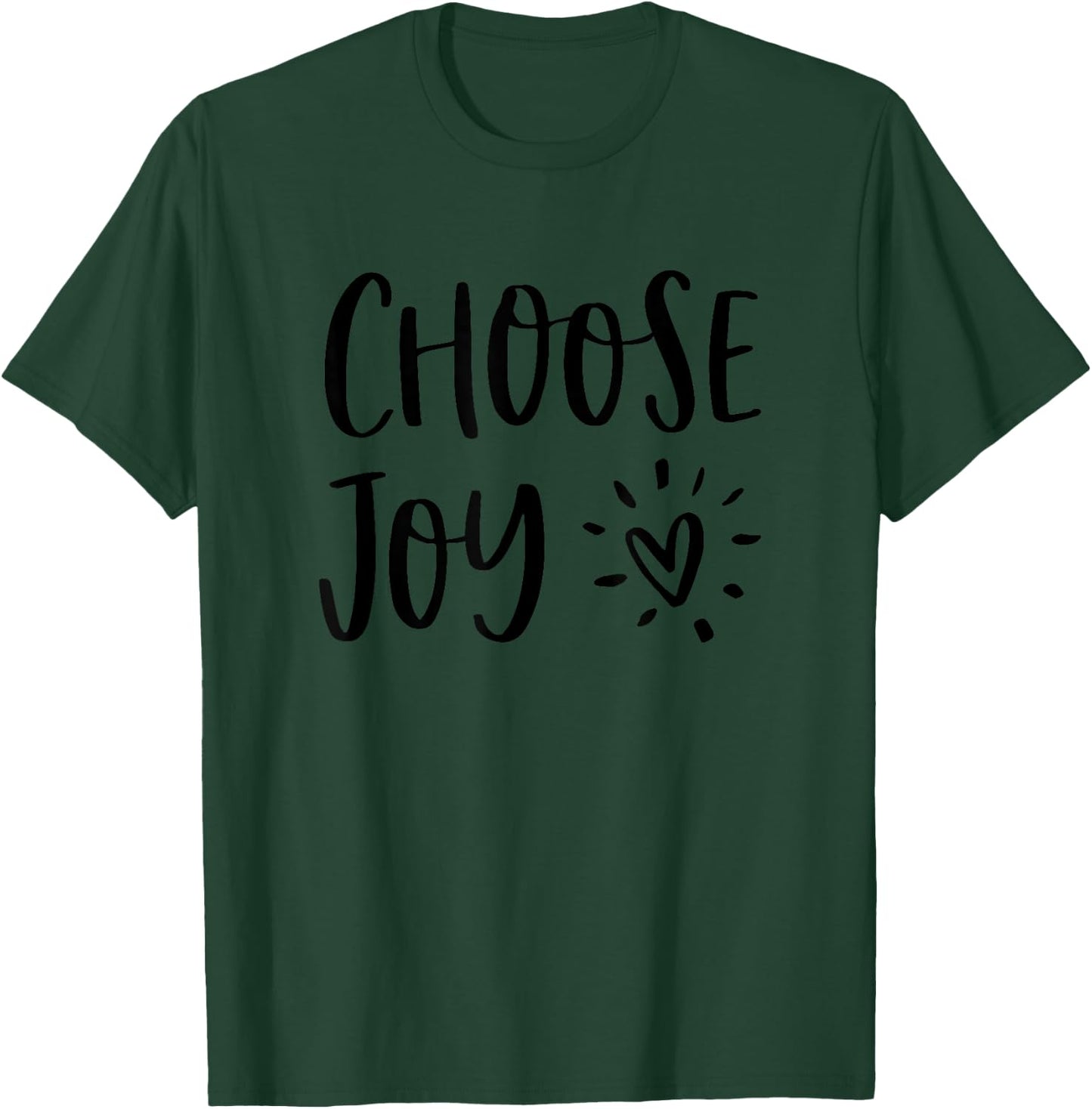 Choose Joy Happiness Heart Inspirational Motivational Inspo T-Shirt - T-Shirt | Forest