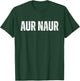Australian Accent Meme Aur Naur T-Shirt - T-Shirt | Forest