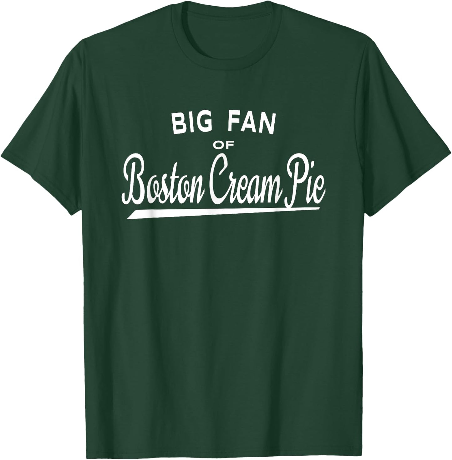 Big Fan of Boston Cream Pie T-Shirt - T-Shirt | Forest