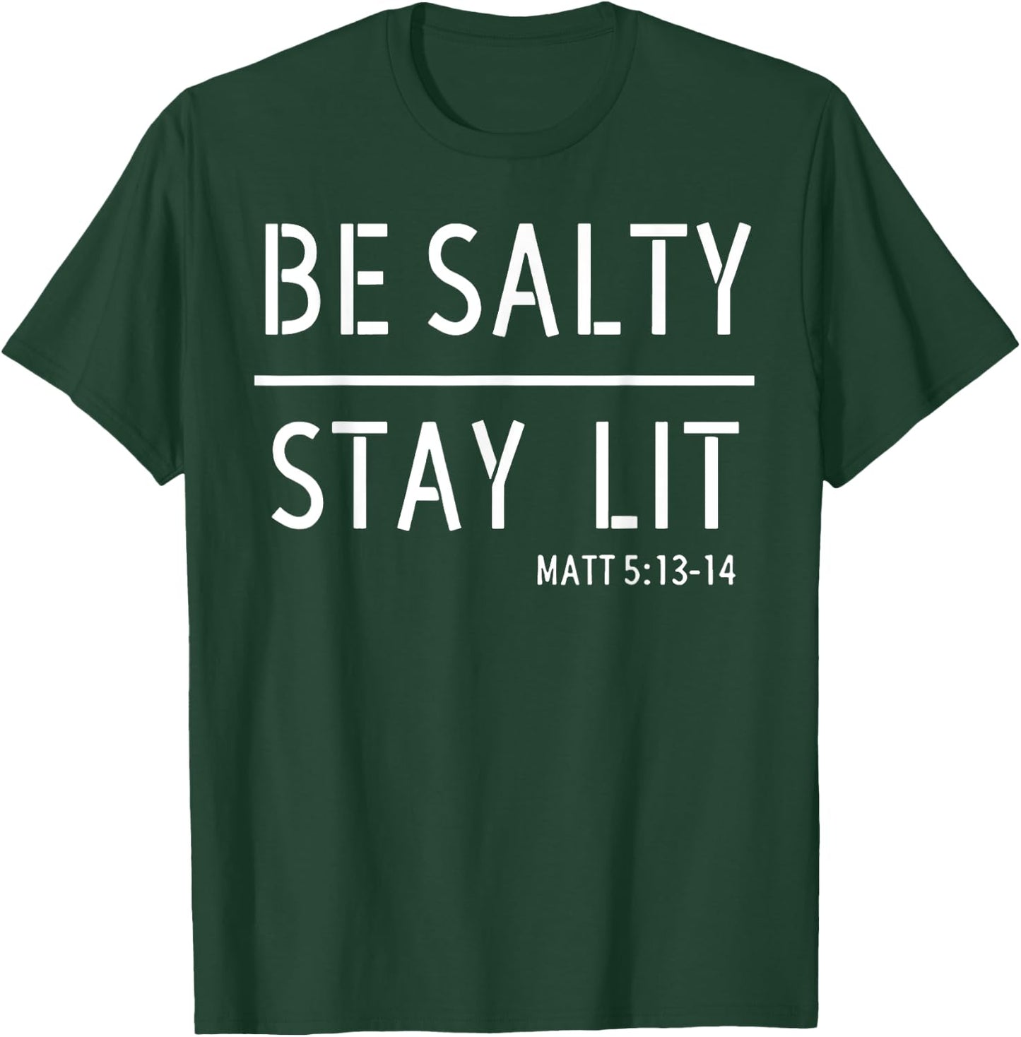 Be Salty Stay Lit T-Shirt - T-Shirt | Forest