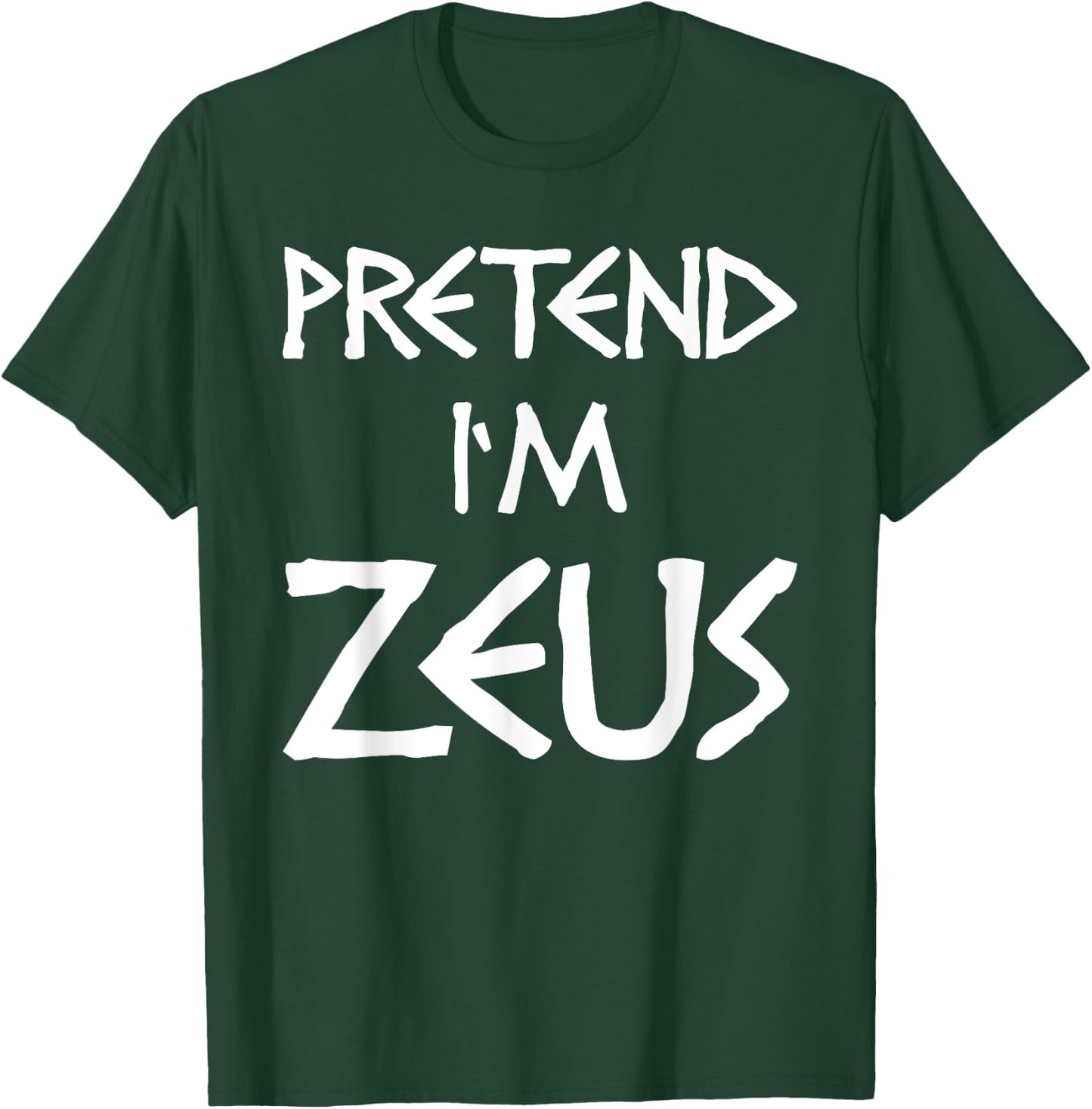 Pretend I'm Zeus Costume Women Men Kids T-Shirt - T-Shirt | Forest