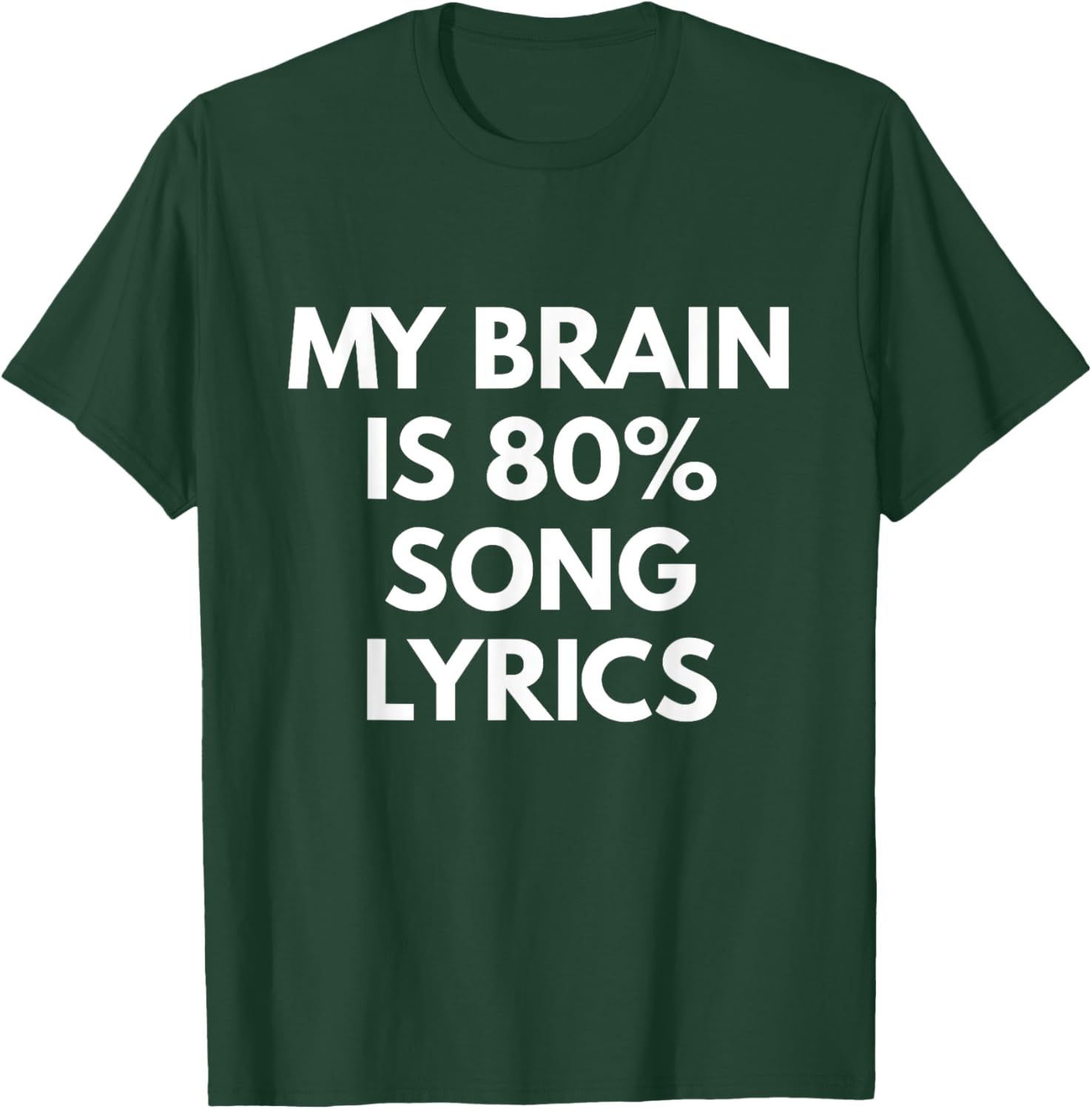 My Brain is 80% Song Lyrics - Funny Music Life shirt T-Shirt - T-Shirt | Forest
