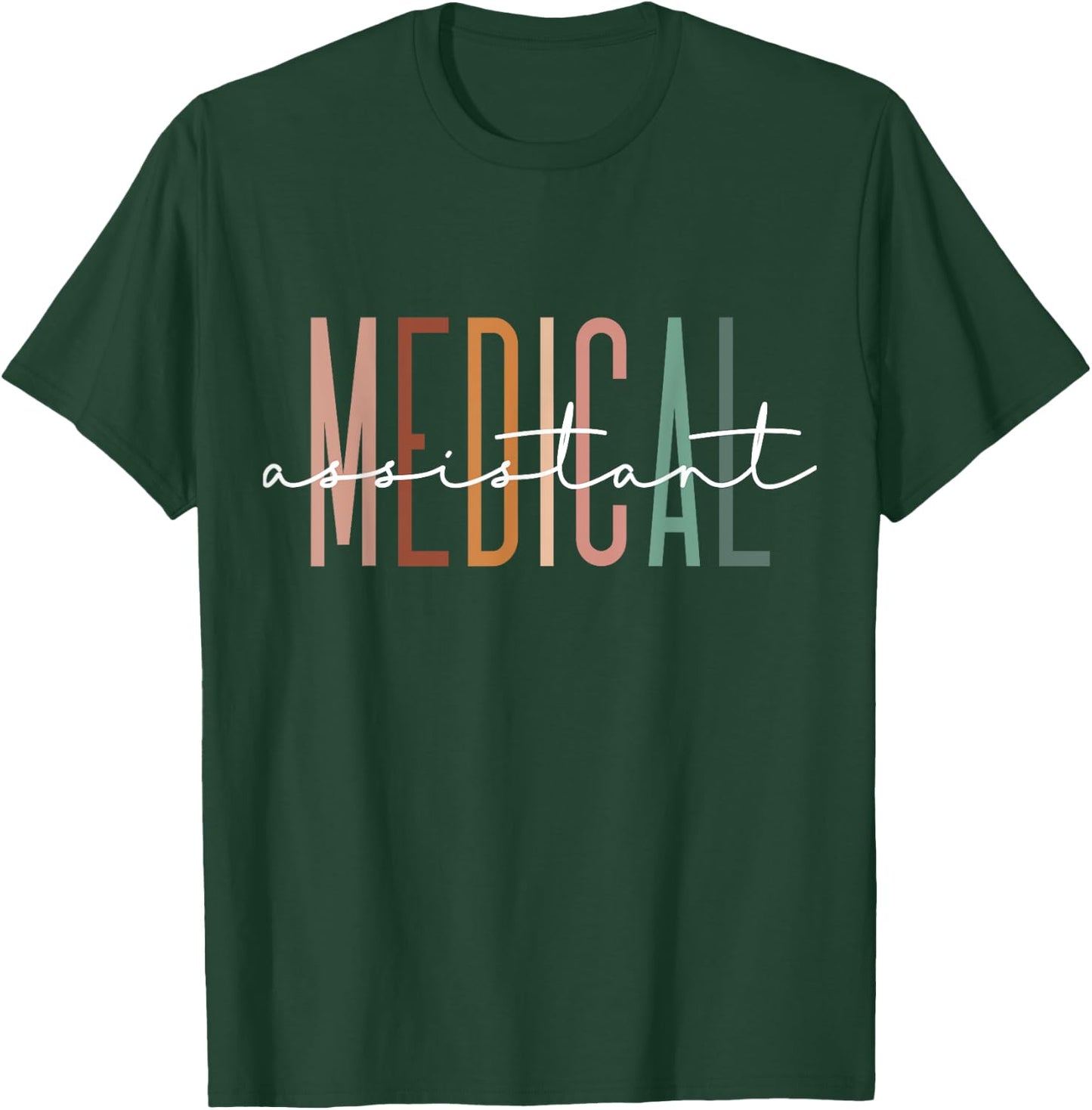 Medical Assistant Nurse Life Doctor Assistant Student T-Shirt - T-Shirt | Forest