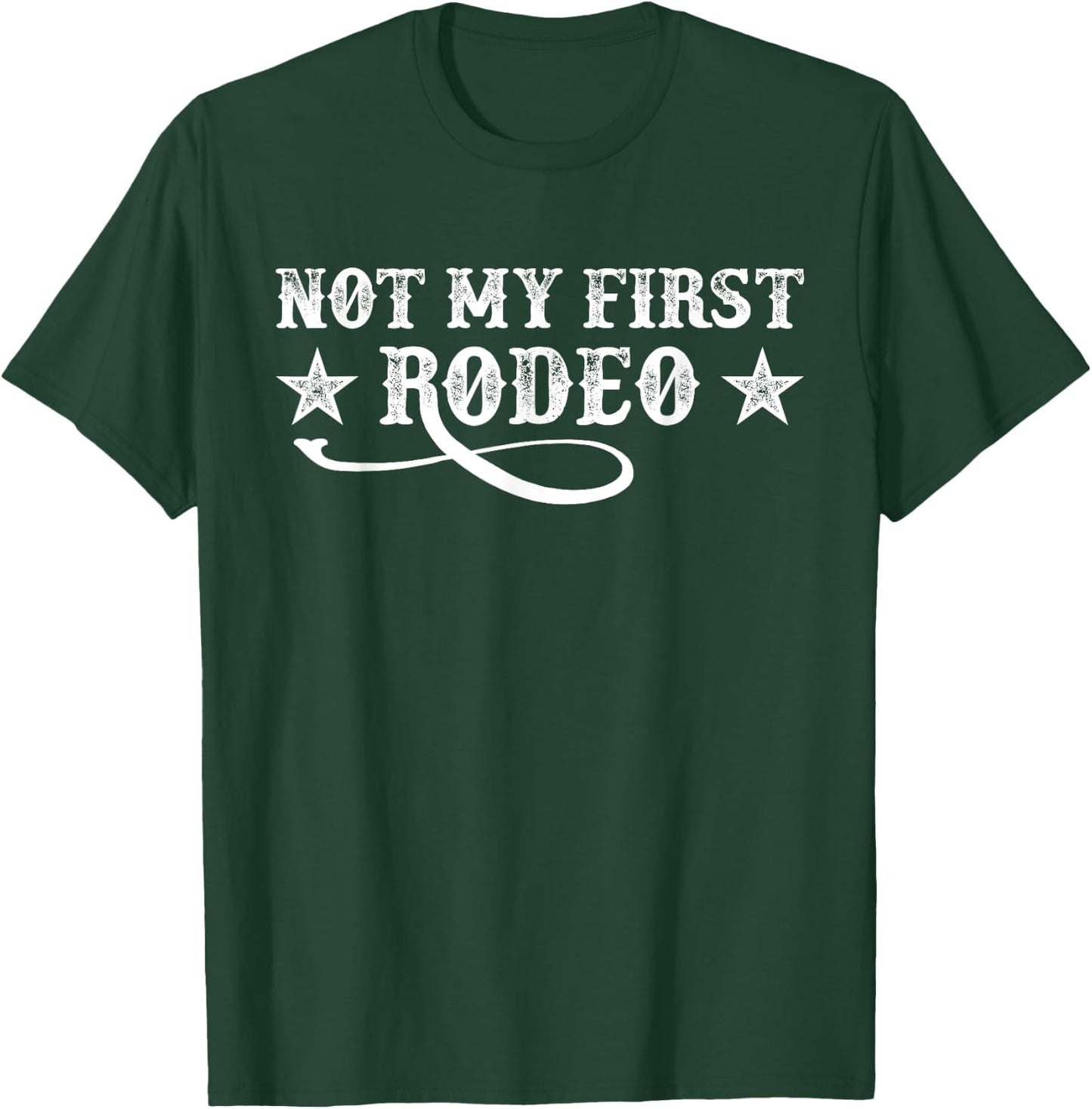 Not My First Rodeo Shirt Not My First Rodeo T-Shirt - T-Shirt | Forest