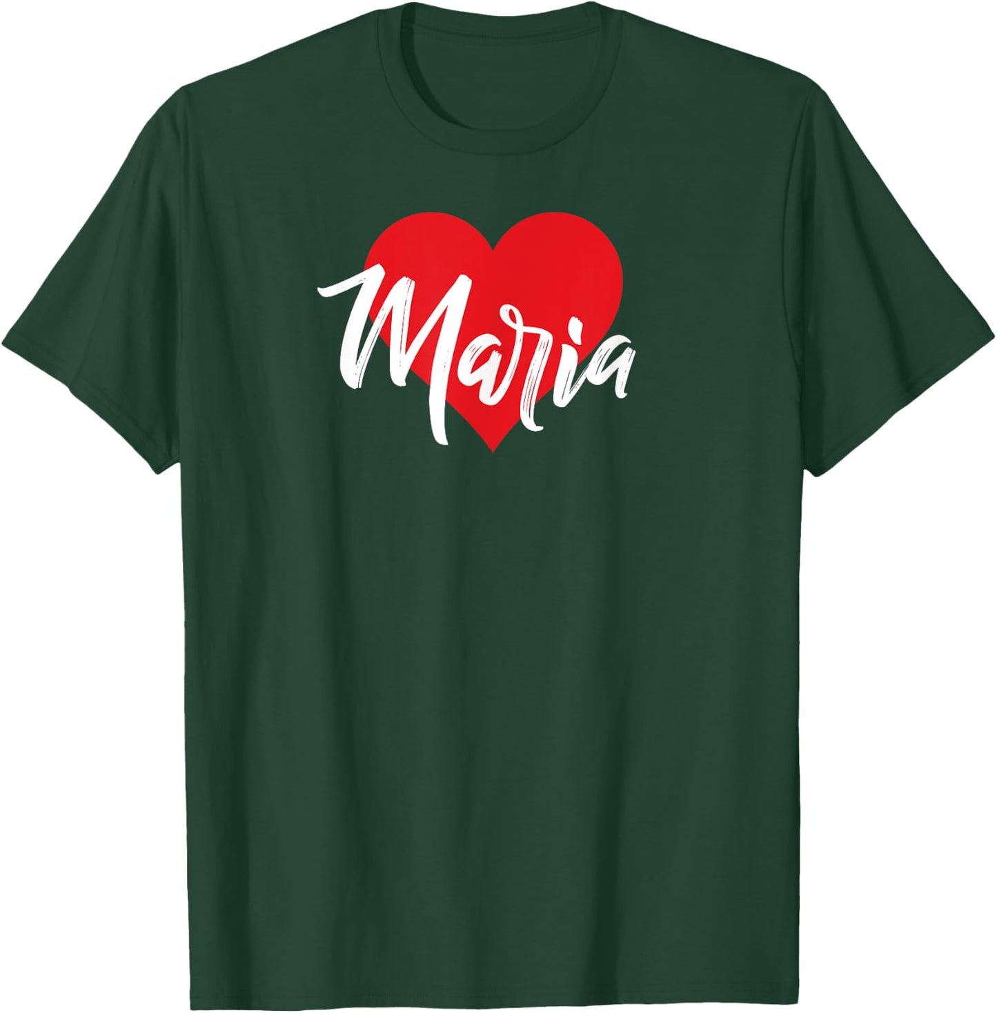 I Love Maria First Name I Heart Named T-Shirt - T-Shirt | Forest