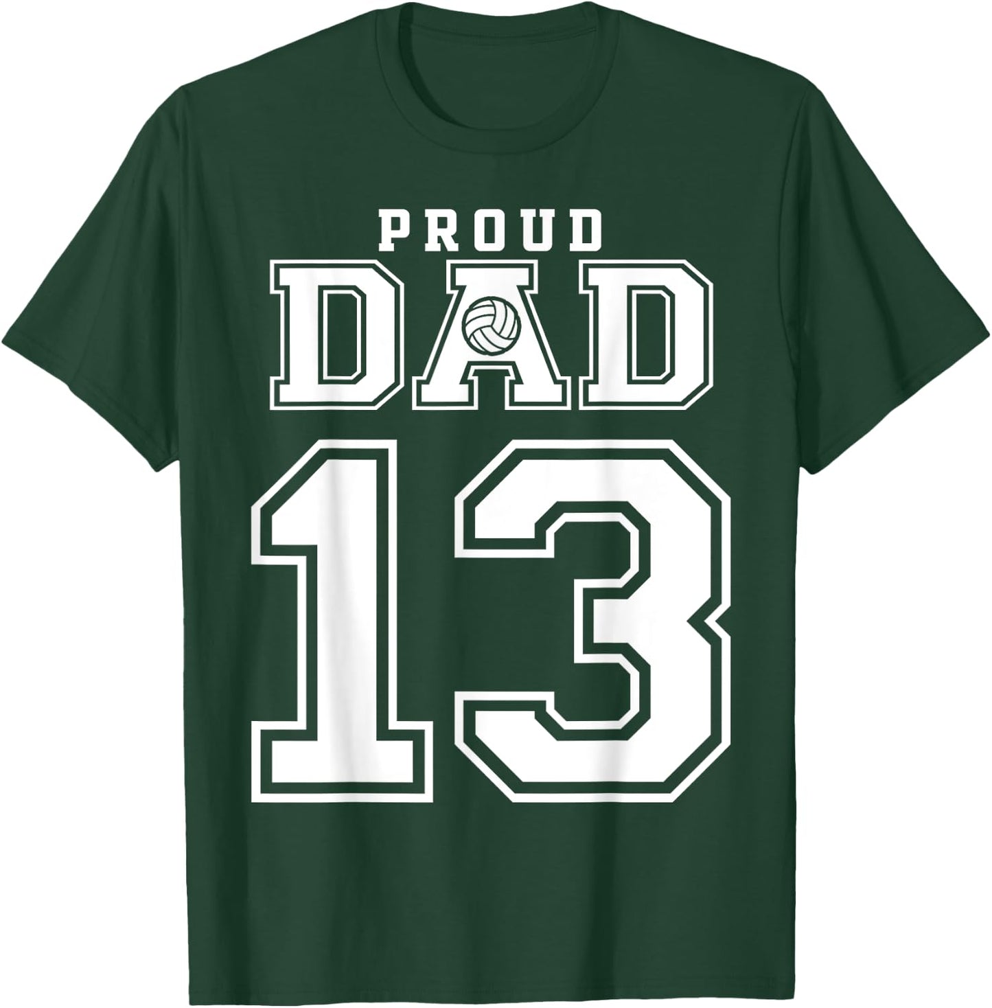 Custom Proud Volleyball Dad Number 13 Personalized T-Shirt - T-Shirt | Forest