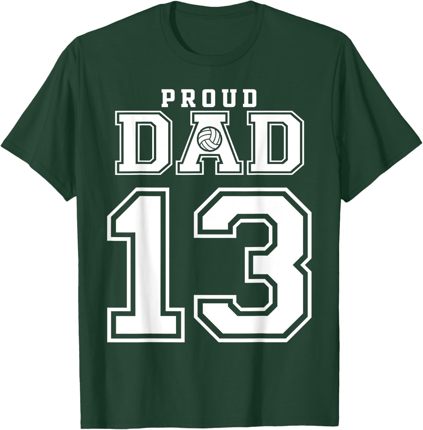 Custom Proud Volleyball Dad Number 13 Personalized T-Shirt - T-Shirt | Forest