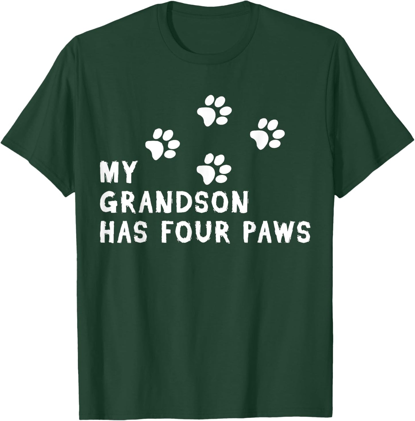 My Grandson Has Four Paws Dog Fur Parent T-Shirt - T-Shirt | Forest