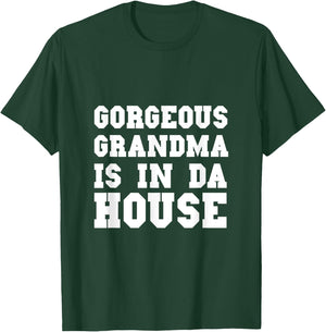 Gorgeous Grandma Is In Da House Funny Grandmother and Granny T-Shirt - T-Shirt | Forest