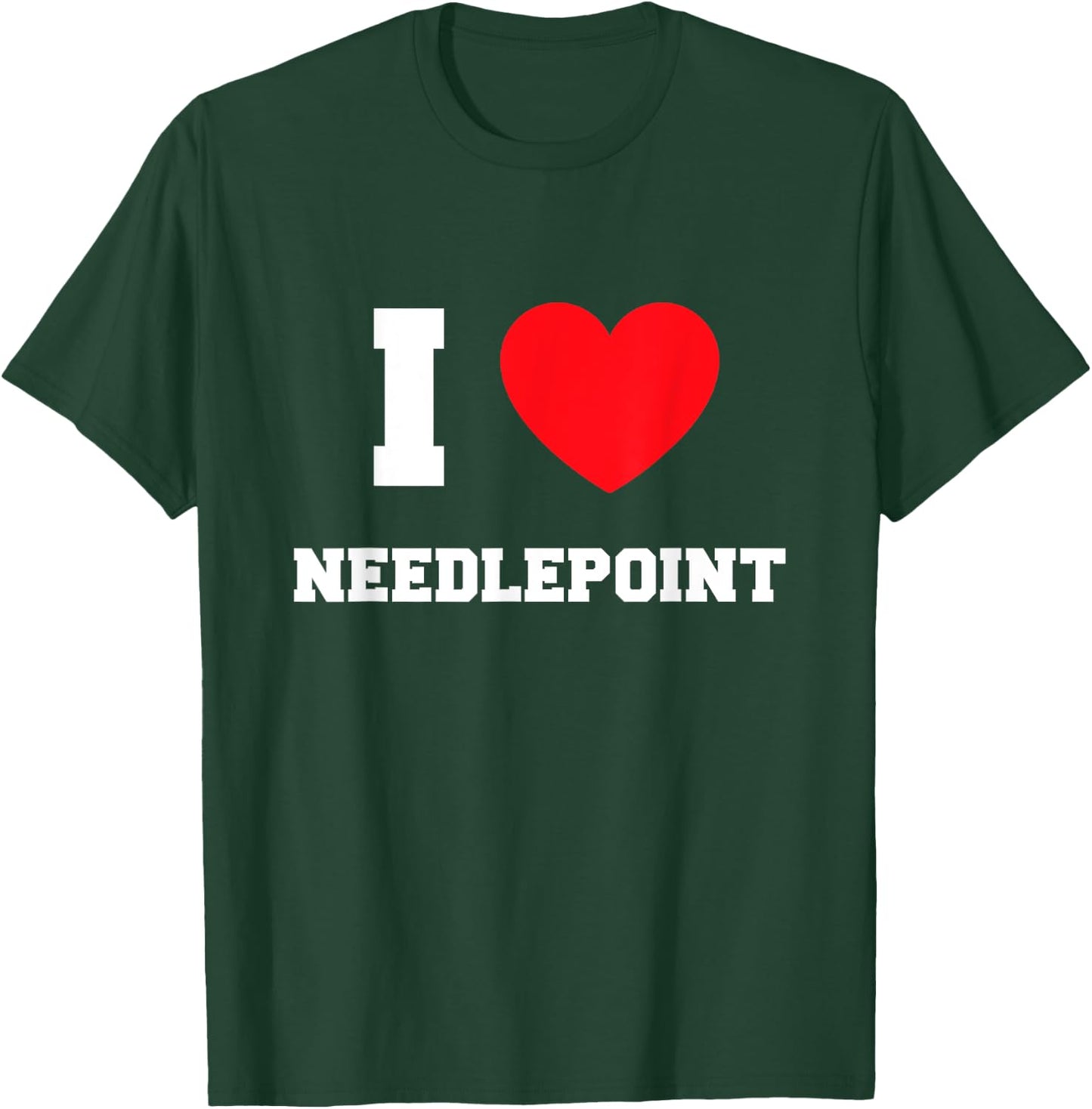 I Love Needlepoint T-Shirt - T-Shirt | Forest
