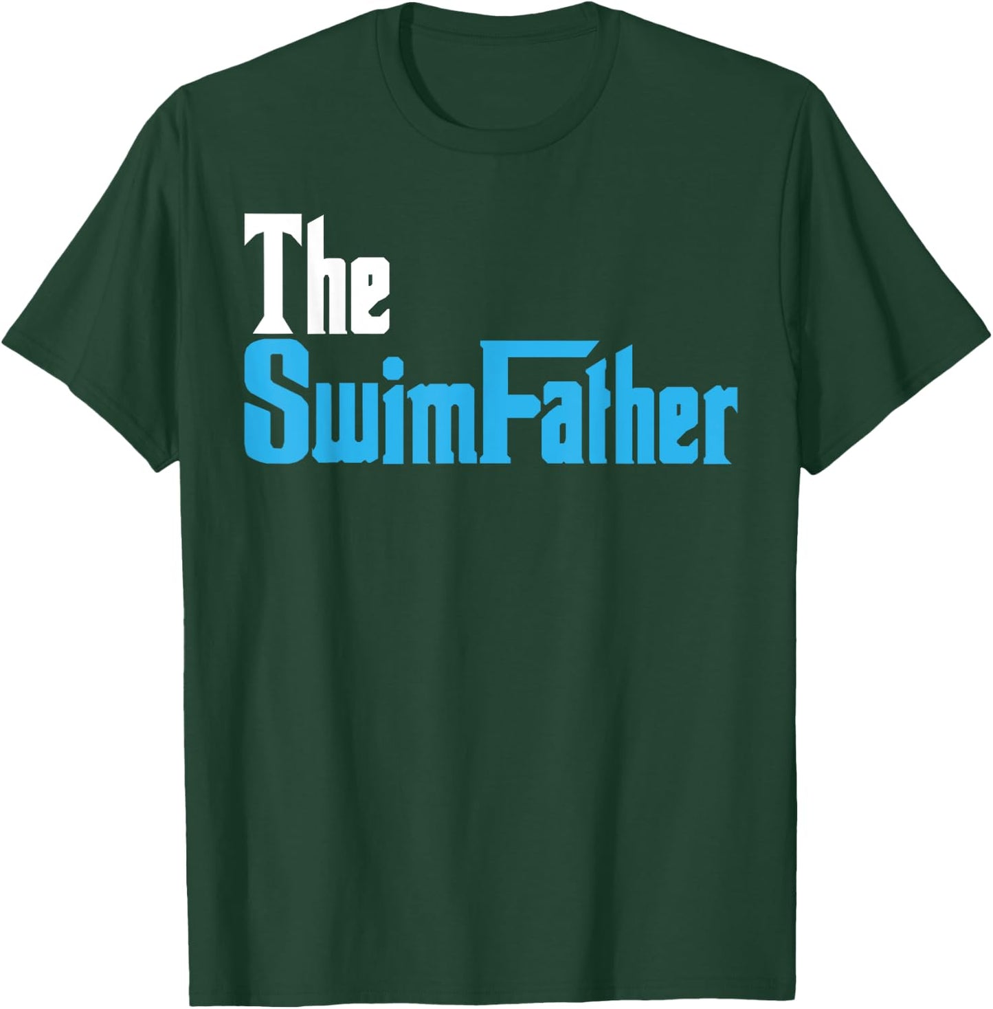 The SwimFather Funny Saying for Swimming Fatehrs T-Shirt - T-Shirt | Forest