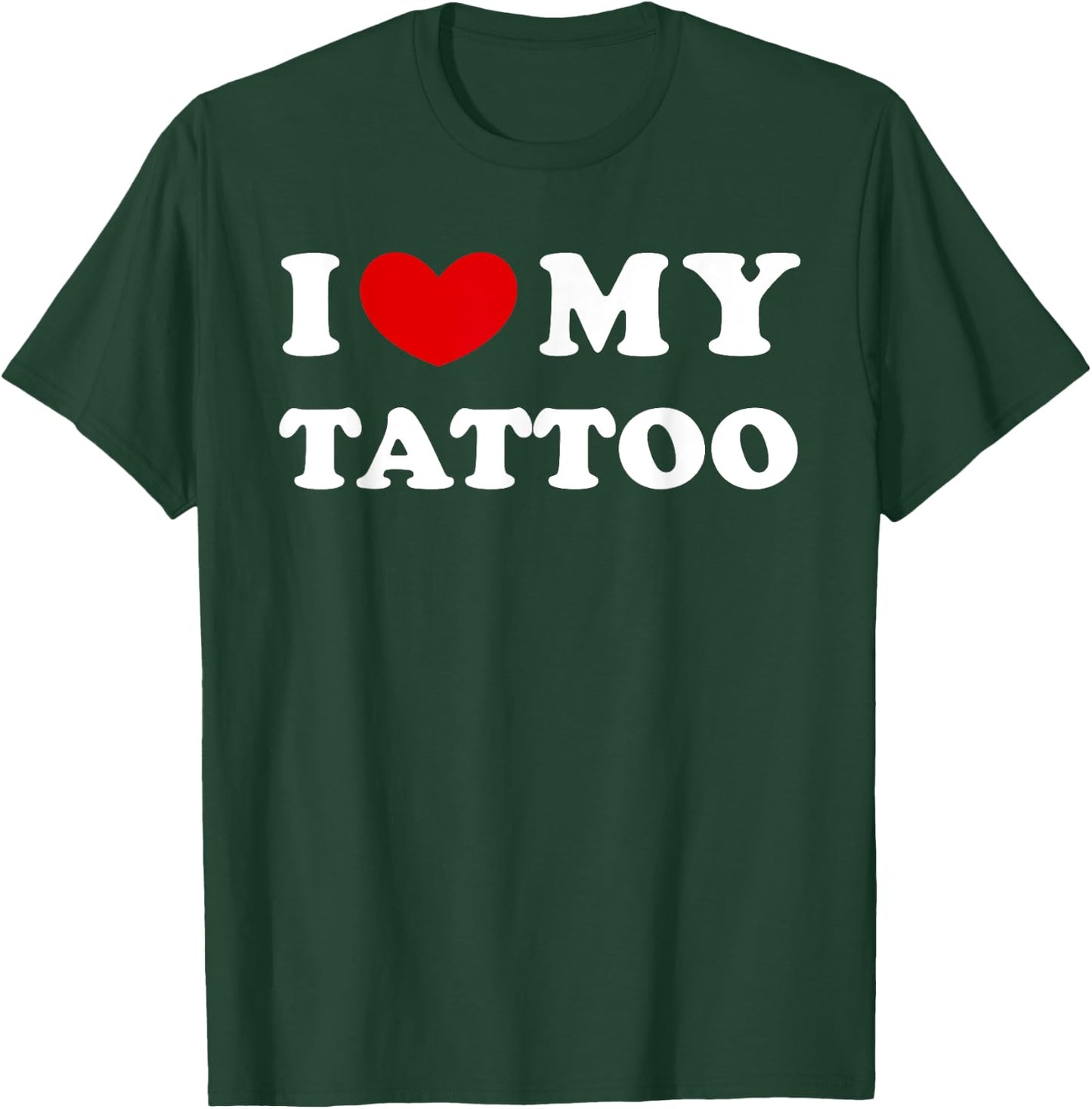 I Love My Tattoo, I Love My Tattoo , black T-Shirt - T-Shirt | Forest