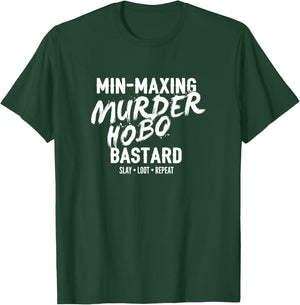 Min-Maxing Murder Hobo Bastard Fantasy RPG T-Shirt - T-Shirt | Forest