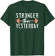 Stronger Than You Were Yesterday Barbell Weight Gym Workout T-Shirt - T-Shirt | Forest