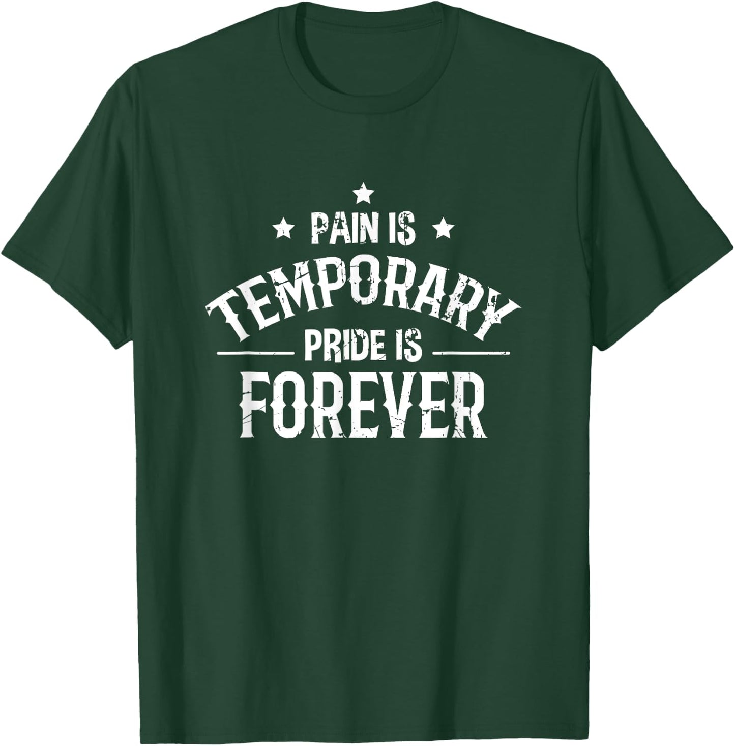 Pain Is Temporary Pride Is Forever Motivation Fitness Quote T-Shirt - T-Shirt | Forest