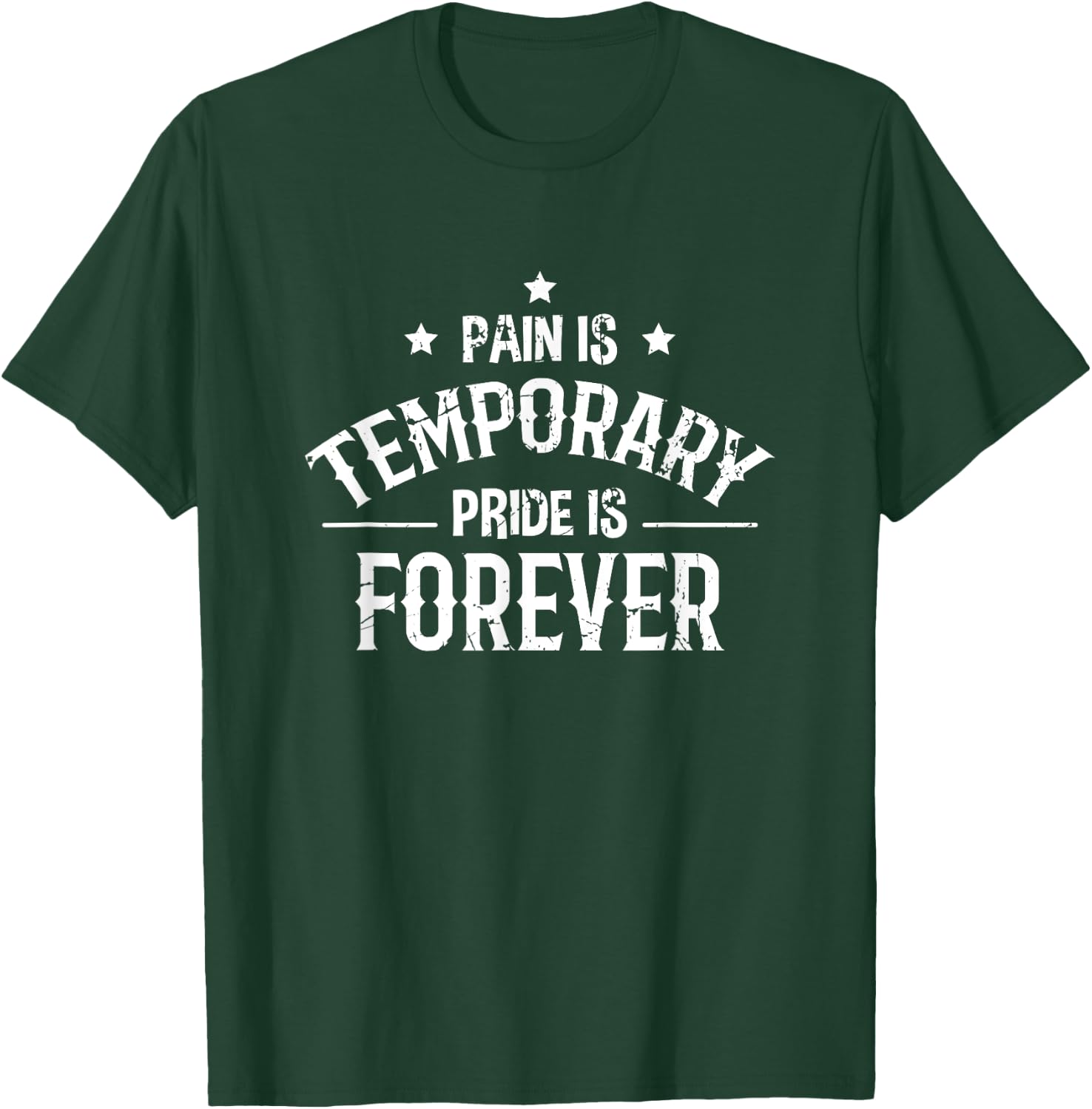 Pain Is Temporary Pride Is Forever Motivation Fitness Quote T-Shirt - T-Shirt | Forest