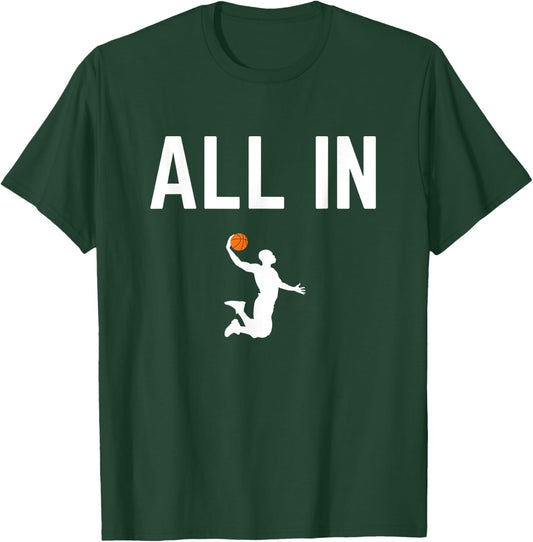 All In Basketball Player Dunking Quote for Slam Dunk T-Shirt - T-Shirt | Forest