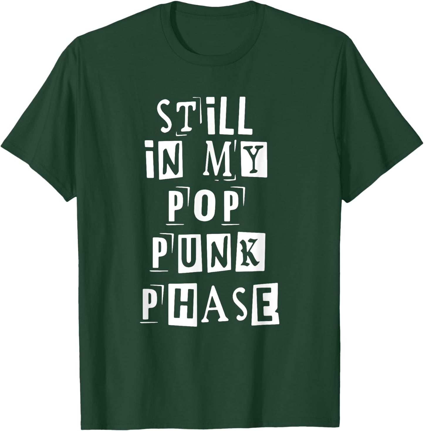 Still In My Pop Punk Phase Quote T-Shirt - T-Shirt | Forest