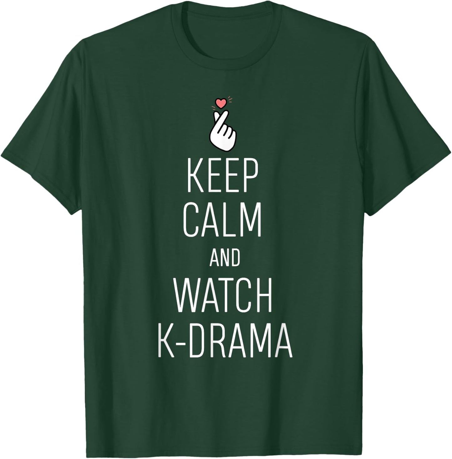 Keep Calm And Watch K-Drama K-Drama Addict T-Shirt - T-Shirt | Forest