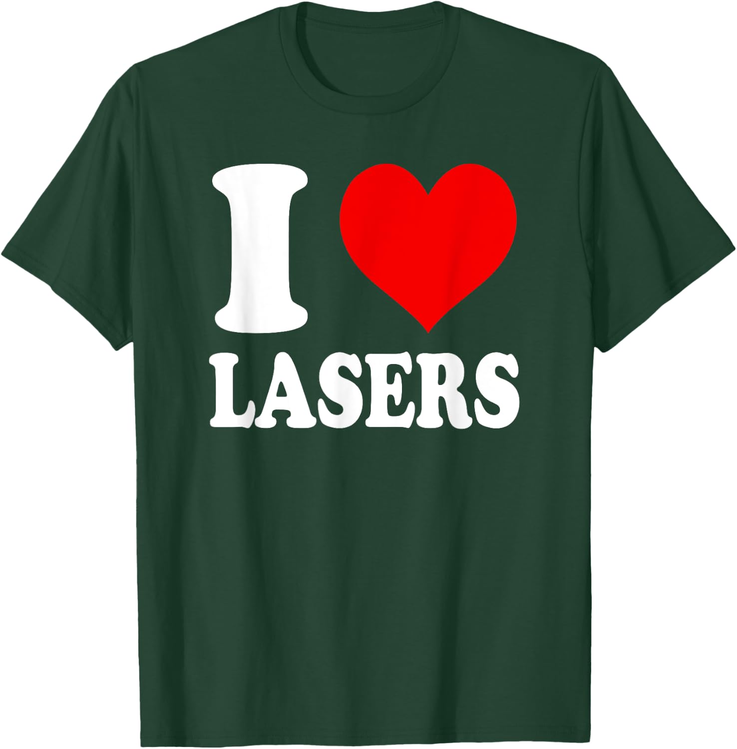 I Love Lasers T-Shirt - T-Shirt | Forest