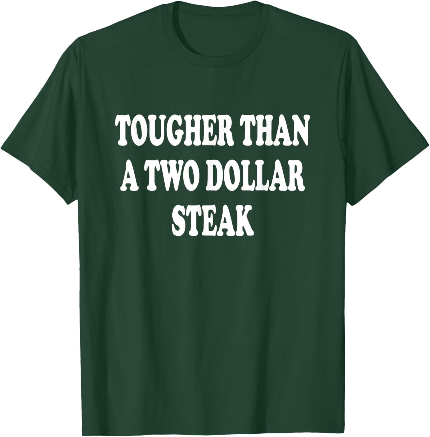 Tougher Than A 2$ Steak Texas Southern Saying T-Shirt - T-Shirt | Forest