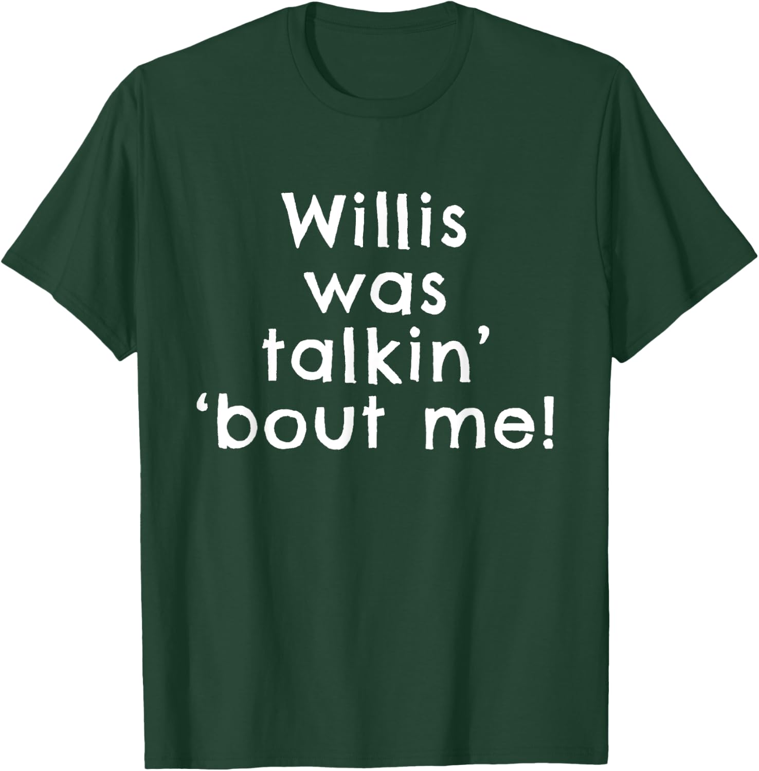 Funny Retro Old School TV Show Phrase Willis Was Talkin Bout T-Shirt - T-Shirt | Forest