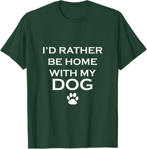 Funny I'd Rather Be Home With My Dog Women Girls Kids T-Shirt - T-Shirt | Forest