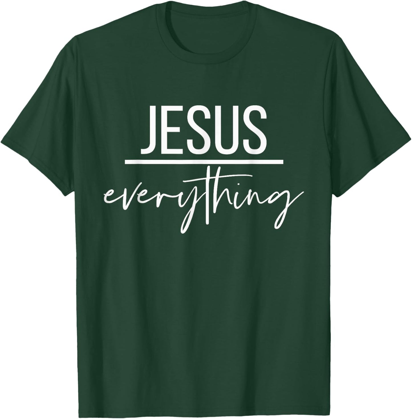 Jesus Over Everything Religious Christian Christ Our Lord T-Shirt - T-Shirt | Forest