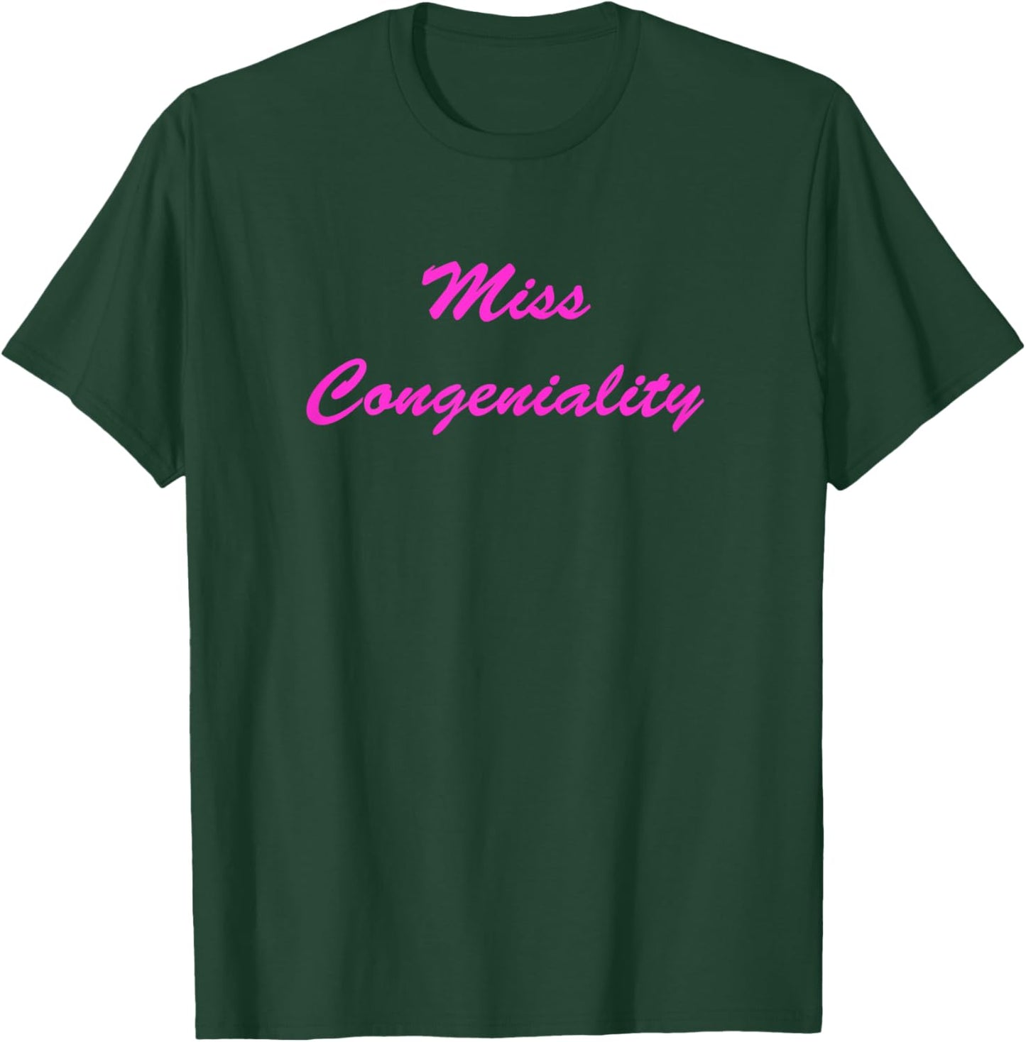 Miss Congeniality Shirt T-Shirt - T-Shirt | Forest