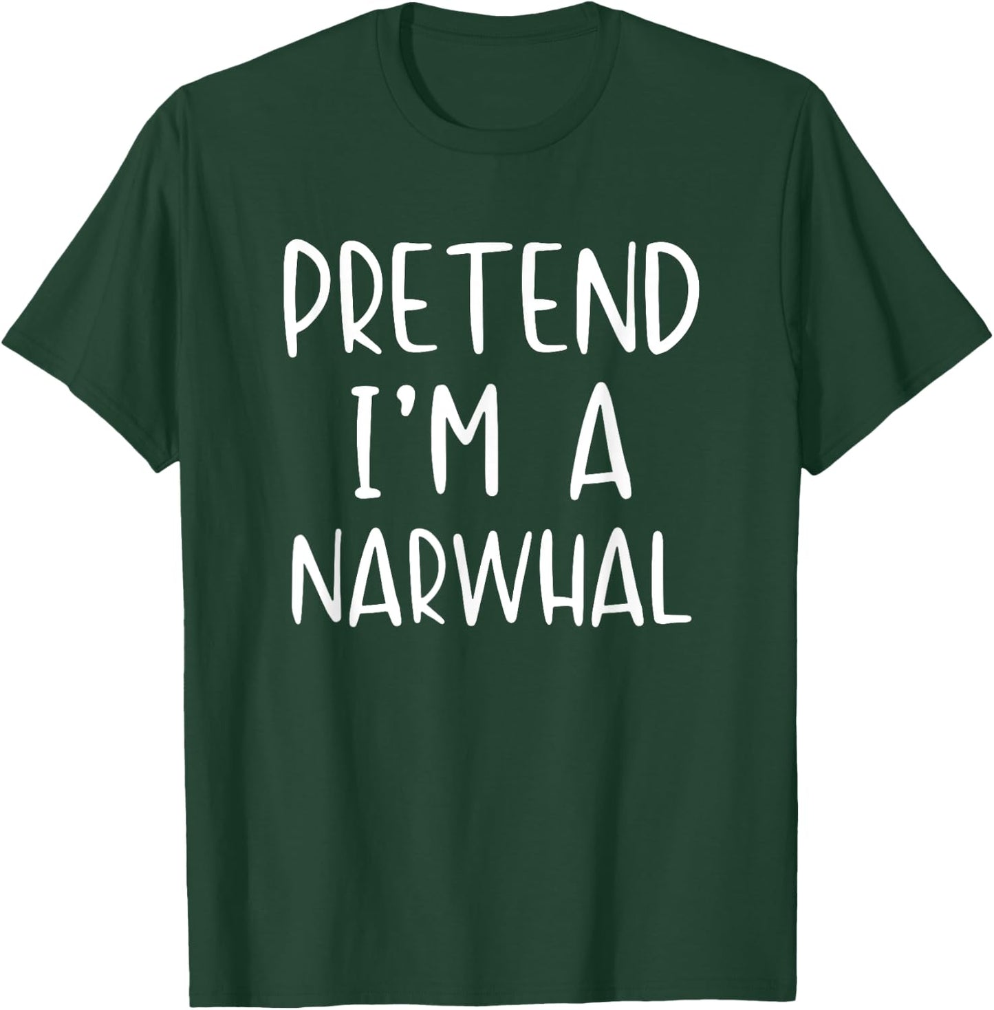 Pretend I'm A Narwhal Costume Halloween Simple Adult Kid T-Shirt - T-Shirt | Forest