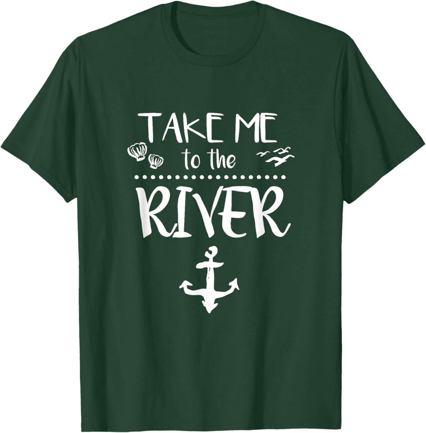Take me to the river boating skiing camping sailing T-Shirt - T-Shirt | Forest