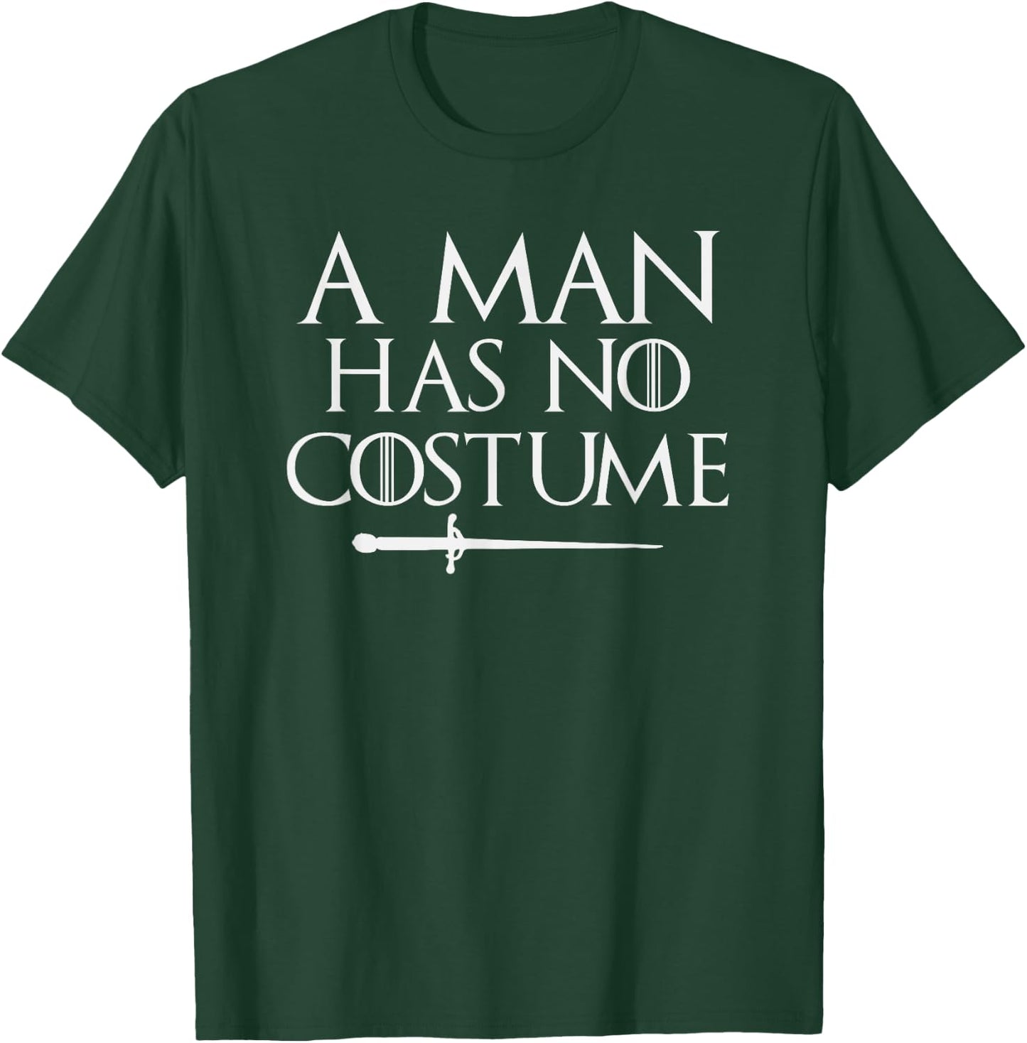 A Man Has No Costume Shirt Funny Holiday Party T-Shirt - T-Shirt | Forest