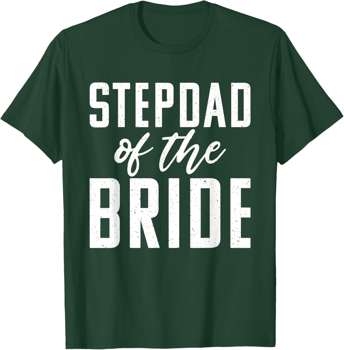 Stepdad of the Bride Wedding Stepfather T-Shirt - T-Shirt | Forest