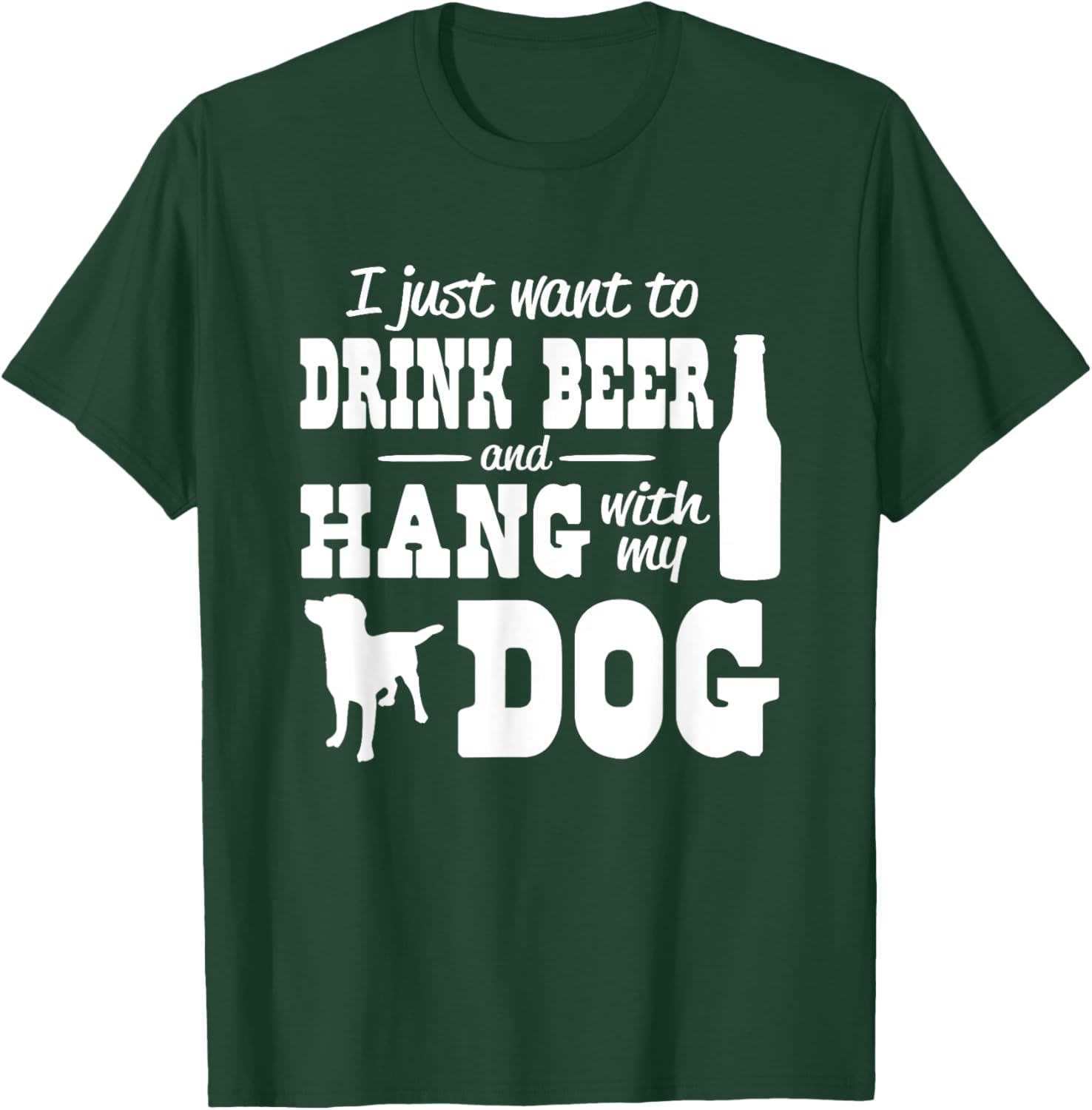 I just want to drink beer and hang with my dog Women T-Shirt - T-Shirt | Forest