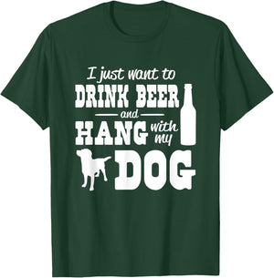 I just want to drink beer and hang with my dog Women T-Shirt - T-Shirt | Forest