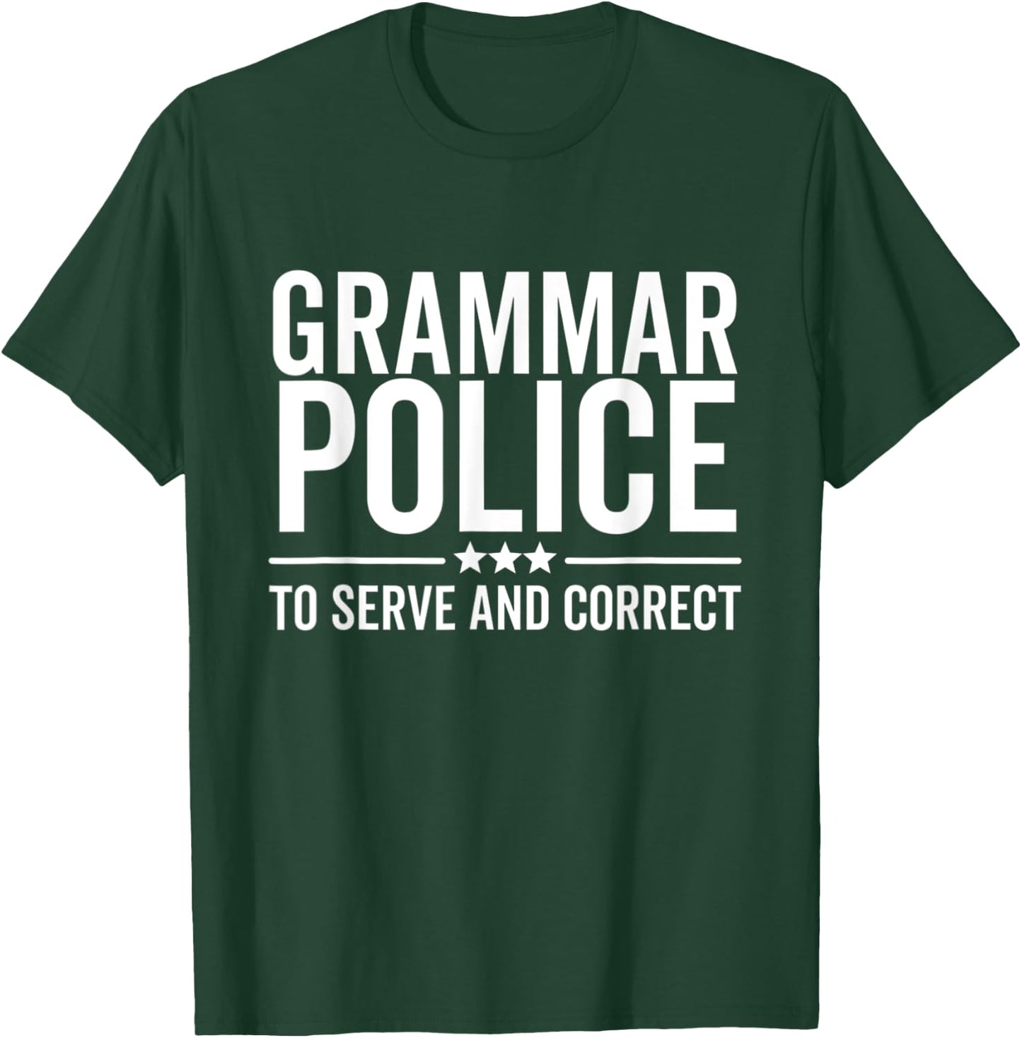 Grammar Police To Serve and Correct Funny Book Literature T-Shirt - T-Shirt | Forest