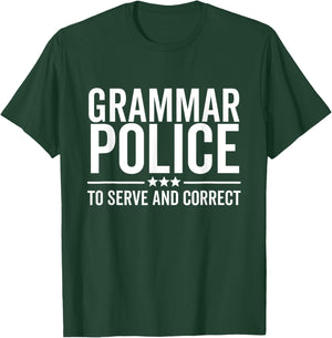 Grammar Police To Serve and Correct Funny Book Literature T-Shirt - T-Shirt | Forest