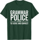 Grammar Police To Serve and Correct Funny Book Literature T-Shirt - T-Shirt | Forest